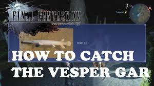 The Vesperpool - Islet - Final Fantasy Xv Fishing Guide