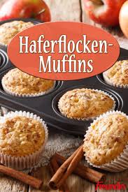 Rezept Susse Haferflocken Muffins Freundin De Muffin Rezept Einfach Haferflockenmuffins Rezepte