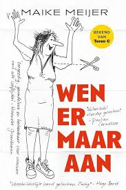 Bol Com Wen Er Maar Aan Maike Meijer 9789083059808 Boeken In 2020 Boeken Boeken Om Te Lezen Populaire Boeken