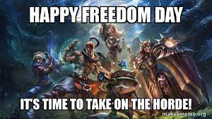 Discover the magic of the internet at imgur, a community powered entertainment destination. Happy Freedom Day It S Time To Take On The Horde Lol League Of Legends Make A Meme