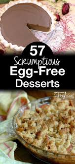 Use up an abundance of eggs in delicious ways. 60 Egg Free Dessert Recipes From Cookies To Cake Egg Free Dessert Recipes Egg Free Desserts Egg Allergy Recipes