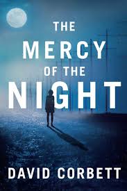 Amazon Com The Mercy Of The Night Ebook David Corbett Kindle Store Mystery Books Thrillers Book Deals Night Book