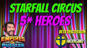 Empires puzzles starfall circus summons pulls what new heros can we get. Starfall Circus Empires And Puzzles 5 Heroes Beta Discussion Youtube