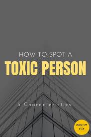 5 Characteristics Of A Toxic Person Lifestyle Coaching And Advice Negative Person Toxic People Toxic Friends