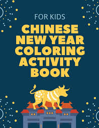 Lunar calendar 2021 with the main yearly moon phases. Chinese New Year Coloring Activity Book For Kids 2021 Year Of The Ox Juvenile Activity Book For Kids Ages 3 10 Spring Festival Larson Patricia 9781649304605 Amazon Com Books