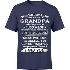 Quotes on love making you crazy. Funny Grandpa Quotes Sayings You Cant Scare Me I Have A Grandpa Who Happens To A Lot Custom Design Gift Ideas For Grandkids Turtles Garment