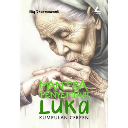 MANTRA PENYEMBUH LUKA Kumpulan Cerpen Elly Dharmawanti Dua alternatif cover Pilih yang mana? #bukucerpen #mantrapenyembuhluka #ellydharmawanti #pustakalabrak