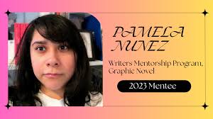 LxP Writers Mentorship Showcase featuring Pamela Nunez, 2023 Graphic Novel  Mentee — Latinx in Publishing