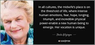 Sheila Kitzinger quote: In all cultures, the midwife&#39;s place is on ... via Relatably.com