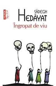 Informatii proaspete culese de jurnalisti cu experienta editoriala! Ingropat De Viu Sadegh Hedayat Libris