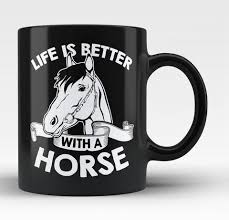 Life Is Better With A Horse Coffee Mug Tea Cup Horse Gifts Mugs Horses