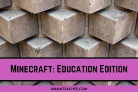 Education edition is included in the ministry of education's software agreement . Minecraft Education Edition Mama Teaches