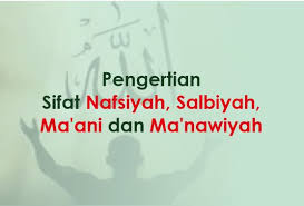 20 sifat wajib bagi allah. Pengertian Sifat Nafsiyah Salbiyah Ma Ani Dan Ma Nawiyah Abu Syuja
