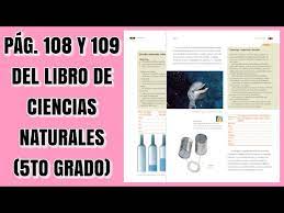 Maybe you would like to learn more about one of these? Pag 108 Y 109 Del Libro De Ciencias Naturales Quinto Grado Youtube