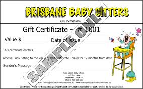 In order to make this gift, simply create your own gift certificate using our gift certificate online editor. Brisbane Babysitters Babysitting For Over 20 Years For All Ages
