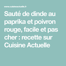 Saute De Dinde Au Paprika Et Poivron Rouge Recettes Recette Saute De Dinde Recette Saute De Dinde Dinde