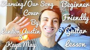 Starving/Our Song Cover by Landon Austin and Kaya May Guitar Lesson //  Beginner Friendly!!