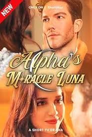 Alpha's Miracle Luna (TV Mini Series 2025)
