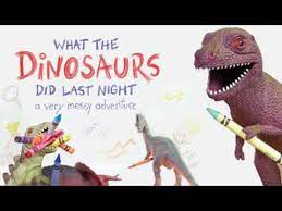 What happens to the toys when andy leaves the room?during reading1. What The Dinosaurs Did Last Night Youtube