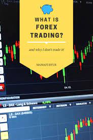What Is Forex Trading Investing Explained For Beginners And Why I Don T Do It Forex Trading Best Money Saving Tips Investing