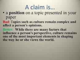 Policy regarding the situation in the balkans has been flawed from the start. Claims And Counterclaims A Claim Is A Position On A Topic Presented In Your Paper Bad Topics Such As Culture Remain Complex And Affect A Person S Opinions Ppt Download