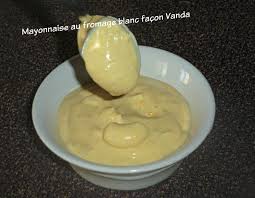 Mayonnaise Au Fromage Blanc Facon Vanda Et Ses Variantes Chez Vanda Fromage Blanc Cuisine Et Boissons Recettes De Cuisine