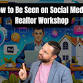How to Be Seen on Social Media- Realtor Workshop- RPB event image