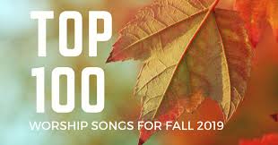 top 100 worship songs for fall 2019 praisecharts