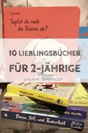 Lieblingsbucher Fur Kleine Top Ten Unserer Buchtipps Fur Zw Buch Tipps Bucher Fur Kleinkinder Bucher Fur Kinder