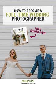 How To Become A Full Time Wedding Photographer Wedding Photography Business Running A Wedding Photography Business Photography Business Become A Photographer