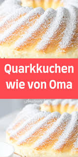 Maybe you would like to learn more about one of these? Quarkkuchen Wie Von Oma Kuchen Rezepte Einfach Kochen Und Backen Rezepte Kuchen