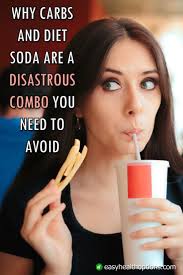 Why Carbs And Diet Soda Are A Disastrous Combo You Need To Avoid In 2020 Diet Soda Natural Health Tips Diet