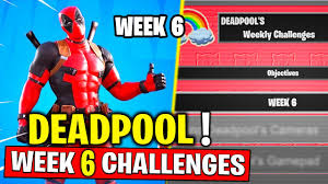 It's already week 6 of fortnite's fifth chapter 2 season. Fortnite Week 6 Deadpool Challenges Find Deadpool S Big Black Marker Fortnite Chapter 2 Season 2 Youtube