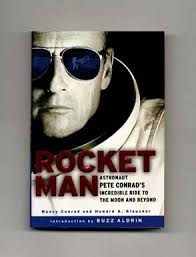 Rocket Man: Astronaut Pete Conrad's Incredible Ride to the Moon and Beyond 