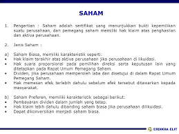 Seseorang yang memiliki saham memiliki hak atas sebagian aset perusahan. Saham Dan Proses Transaksi Ppt Download