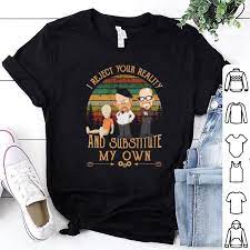 We did not find results for: Sunset Mythbusters I Reject Your Reality And Substitute My Own Shirt Hoodie