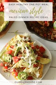 Easy Paleo One Pot Mexican Meal Recipe Paleo Recipes Dinner Healthy One Pot Meals Easy Paleo
