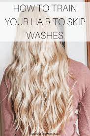 Hair Training How I Learned To Skip Washes Hair Washing Routine Oily Hair Remedies Greasy Hair Hairstyles