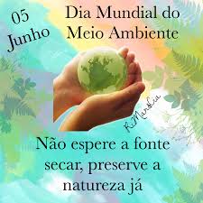 Cada ano, o dia mundial do meio. Meioambiente Meio Ambiente Datas Mensagens