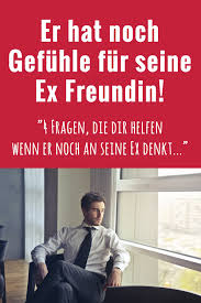 Was Tun Wenn Er Noch Gefuhle Fur Seine Ex Freundin Hat In 2020 Gefuhle Eifersucht Verlustangst