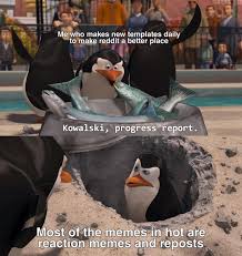 Penguins of madagascar saluting skipper hd template. One Day We Will Get To The Point Where People Apreciate New Templates Memes