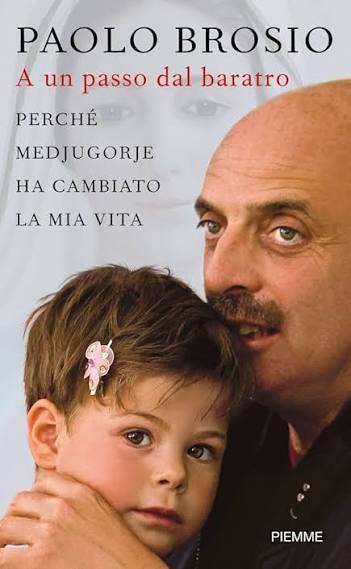 Paolo Brosio – A un passo dal baratro. Perché Medjugorje ha cambiato la mia vita (2010)