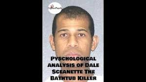 The couple thought that they were not a threat. Psychological Analysis Of Dale Scheanette The Bathtub Killer Youtube