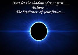 Check spelling or type a new query. Dont Let The Shadow Of Your Past Eclipse The Brightness Of Your Future