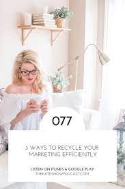 3 Ways To Recycle Your Marketing Efficiently Kate The Socialite Interior Design Business Ways To Recycle Interior Design Career
