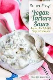 Easy Vegan Tartare Sauce In 2020 Vegan Dishes Recipe For Tartar Sauce Vegan Mayonaise