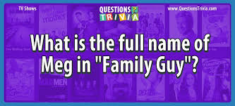 Browse a picture gallery of peter, stewie, brian, lois, meg and other characters from family guy. Question What Is The Full Name Of Meg In Family Guy