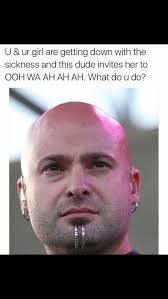 Get up, come on get down with the sickness 3x open up your hate, and let it flow into me get up, come on get i can see inside you, the sickness is rising don't try to deny what you feel (will you give in to me?) it seems that all that was good has died and is decaying in me (will you give in to me?) Down With The Sickness Album On Imgur