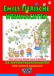 *free* shipping on qualifying offers. Emils Tierische Weihnachten Der Lustige Hund Emil Erzahlt 24 Adventsgeschichten Zum Lesen Ausmalen Amazon De Und Malen Lesen Bucher