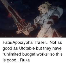 Ufotable really are a told tier studio. En Fateapocrypha Trailer Not As Good As Ufotable But They Have Unlimited Budget Works So This Is Good Ruka Meme On Me Me